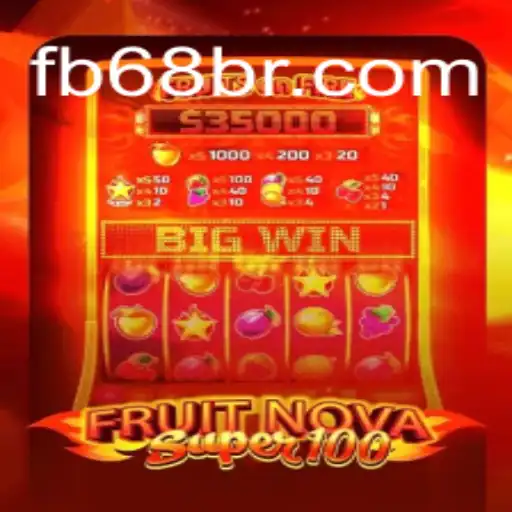 Discover the Exciting World of FruitNovaSuper100 at 68BR.COM Online Cassino Brasil #1